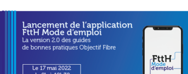 Document Objectif Fibre : Lancement de l'application FttH Mode d'emploi