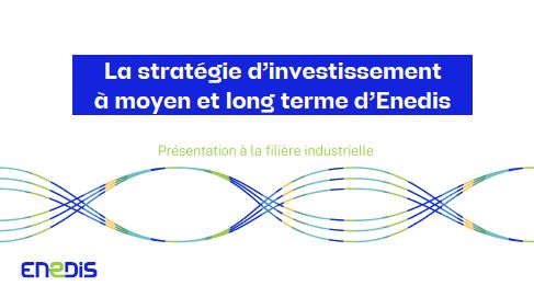 Présentation Enedis - Stratégie d'investissement 2020 - 2040
