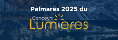 Document La 36ème édition du Concours Lumières® récompense 4 réalisations remarquables, qui conjuguent habilement éclairages de valorisation et fonctionnel